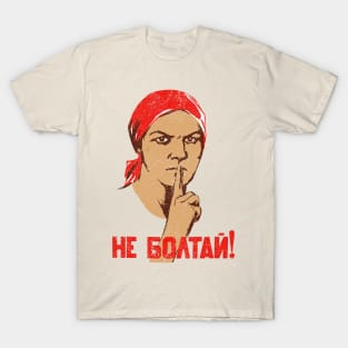 Don't Talk (Soviet Propaganda) T-Shirt